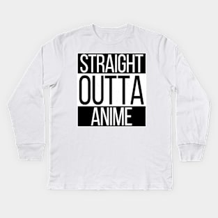 Straight Outta Anime Kids Long Sleeve T-Shirt